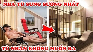 7 Nhà Tù Sung Sướng Nhất Thế Giới Tù Nhân Không Bao Giờ Muốn Ra