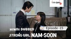 Strong Girl Nam-Soon (2023) S-1| Epi-15 Hindi dubbed Korean drama 720p