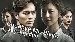 GOODBYE MR BLACK EP 16 Tagalog dub