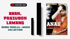 Anak, Pagsubok Lamang | 1990 ° Drama | Robin Padilla Movie Collection | Classic Movies