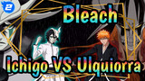 [Bleach] Ichigo VS Ulquiorra / Epik / Ketukan Singkron_2