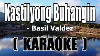 Kastilyong Buhangin ( KARAOKE )- Basil Valdez