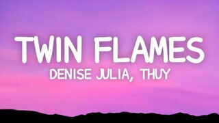 Denise Julia, thuy - twin flames (Lyrics) (sped up + reverb)