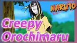 Creepy Orochimaru