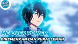 Anime Dimana MC Sangat Over Power Namun Pura Pura Lemah Dan Sangat Diremehkan