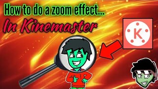 How to do a good zoom effect in Kinemaster: Melon Rafael