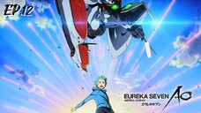 Eureka Seven AO ยูเรก้า เซเว่น เอโอ ตอนที่ 12 [พากย์ไทย]