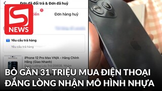 Xôn xao mua iPhone 12 ProMax online, cô gái "đắng lòng" nhận về mô hình nhựa