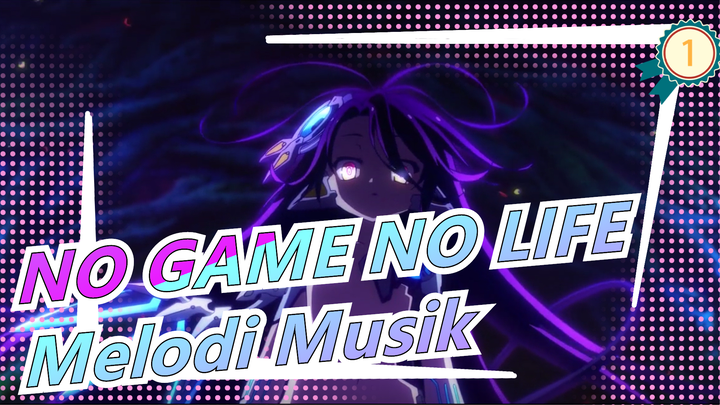 [NO GAME NO LIFE/Film] Melodi Musik! Sangat Keren!!_1