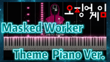 Masked Worker Theme Piano Ver.