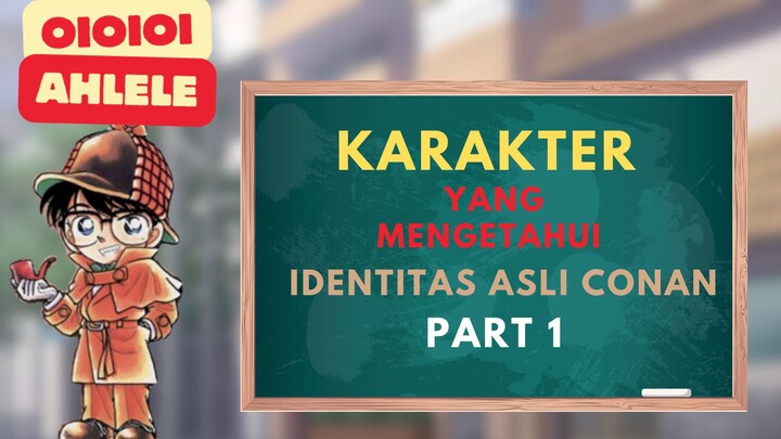 Detektif Conan / Case Closed | Karakter yang mengetahui identitas asli conan Part 1