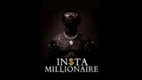 Insta Millionaire Ep 01-10