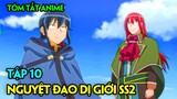 Tóm Tắt Anime | Nguyệt Đạo Dị Giới SS2 | Tập 10 | Review Phim Anime Hay