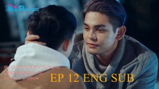 EP.12 BECAUSE OF MEETING YOU WE CAN BE HERE 2GETHER BL ENG SUB