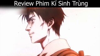 Tóm tắt Anime_ _ Ký sinh trùng 2 p 4 _ Review Anime hay