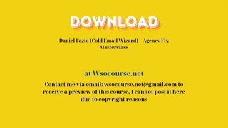 [GET] Daniel Fazio (Cold Email Wizard) – Agency Fix Masterclass