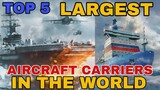5 PinakaMahal na aircraft carrier sa Mundo