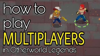 How to play MULTIPLAYER in Otherworld Legends