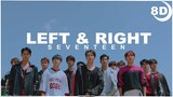 [8D] SEVENTEEN (세븐틴) 'Left & Right' | BASS BOOSTED CONCERT EFFECT 8D | USE HEADPHONES 🎧