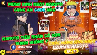 Huyền Thoại Nhẫn Giả - Mừng Sinh Nhật Naruto Cùng Ăn Code Nào, Naruto Tiên Nhân Có Còn Mạnh Không ?