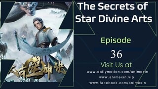 The Secrets of Star Divine Arts Episode 36 English Sub