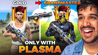 GOLD TO GRANDMASTER WITH ONLY PLASMA GUN 😱 CHALLENGE 🔥