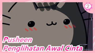 Pusheen| Mungkin seperti ini terlihatnya cinta saat awal_2