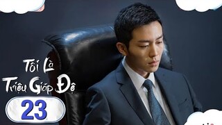 Tôi Là Triệu Giáp Đệ - Tập 23 Phim Ngôn Tình Hoa Ngữ Hay Nhất 2022