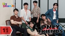 HANYA TEMAN [only friends] EP.11 SUB INDO 🇹🇭