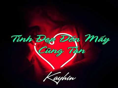 Tình Đẹp Đến Mấy Cũng Tàn (Kayhin Remix)| Future Bass