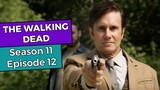 The Walking Dead: Season 11 Episode 12 RECAP