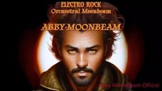 Electro Rock Orchestral Moonbeam (Abby Moonbeam Official)