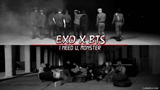 [MASHUP] EXO X BTS - I Need U, Monster