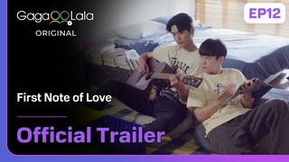 Original BL "First Note of Love" EP12 trailer! is on air now on GagaOOLala!