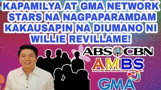 KAPAMILYA AT GMA NETWORK  STARS NA NAGPAPARAMDAM KAKAUSAPIN NA DIUMANO NI WILLIE REVILLAME!