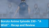 Boruto Anime Episode 230 - "A Wish" - Recap and Review