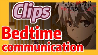 [Reincarnated Assassin]Clips | Bedtime communication