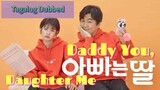 DADDY YOU, DAUGHTER ME Tagalog Dubbed