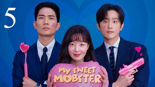 My Sweet Mobster Ep 5 Eng Sub