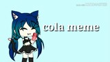 " cola meme " ( Gacha life )