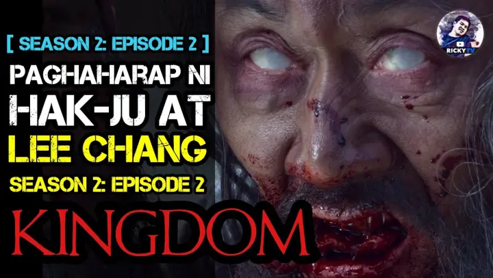 Season 2: Episode 2, KINGDOM | Paghaharap ni Hak-ju at Lee Chang| Tagalog Movie Recap | Apri 1, 2022