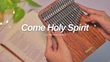Come Holy Spirit (City Harvest Church) - Kalimba Cover | LingTing K17P