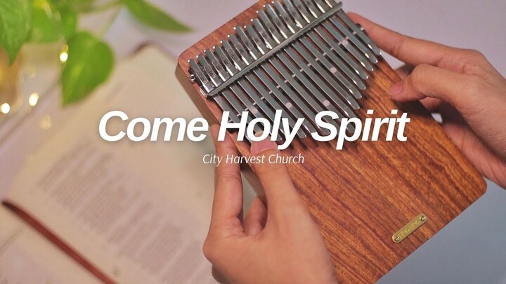 Come Holy Spirit (City Harvest Church) - Kalimba Cover | LingTing K17P