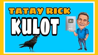 TATAY RICK:KULOT