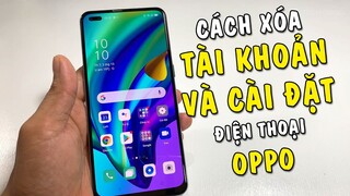 Cách xóa tài khoản và cài đặt lại điện thoại Oppo | Oppo A93