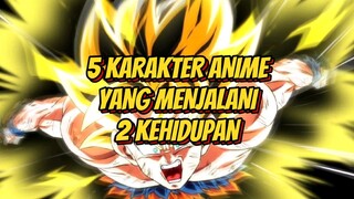 Inilah 5 Karakter Anime yang Menjalani 2 Kehidupan