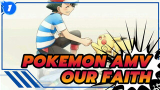 Watch Carefully, This Is Our Faith | Pokemon AMV_1