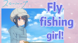(SLOW LOOP) Fly fishing girl!