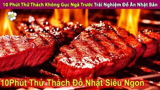 10 Phút Thử Thách Không Gục Ngã Trước Trải Nghiệm Đồ Ăn Nhật Bản | Review Con Người Và Cuộc Sống