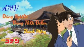 Ran 💕 Shinichi [AMV] _ Đúng Người Đúng Thời Điểm - Thanh Hưng